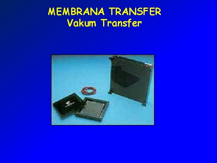 MEMBRANA TRANSFER Vakum Transfer 