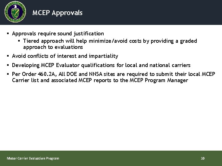 MCEP Approvals § Approvals require sound justification § Tiered approach will help minimize/avoid costs