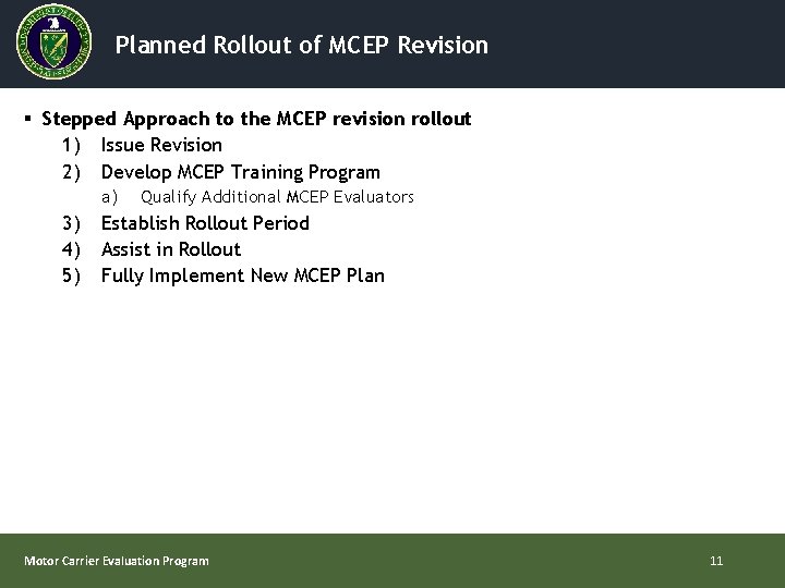 Planned Rollout of MCEP Revision § Stepped Approach to the MCEP revision rollout 1)