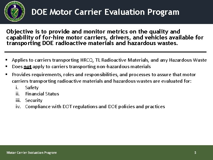 DOE Motor Carrier Evaluation Program Objective is to provide and monitor metrics on the
