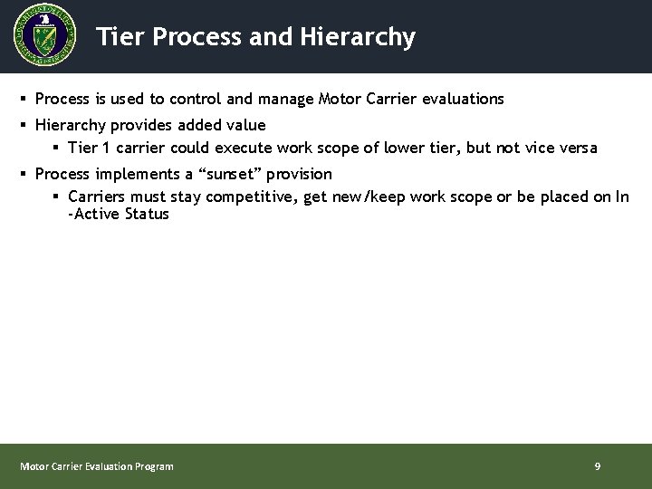 Tier Process and Hierarchy § Process is used to control and manage Motor Carrier