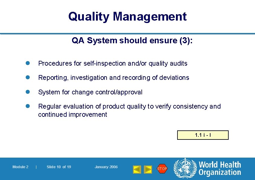 Quality Management QA System should ensure (3): l Procedures for self-inspection and/or quality audits