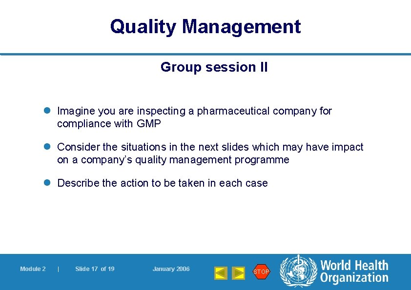 Quality Management Group session II l Imagine you are inspecting a pharmaceutical company for