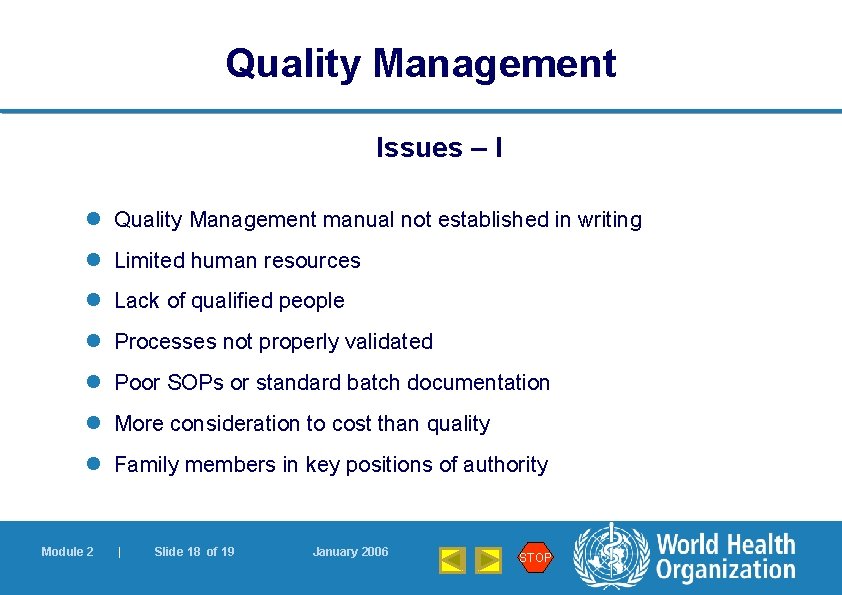 Quality Management Issues – I l Quality Management manual not established in writing l