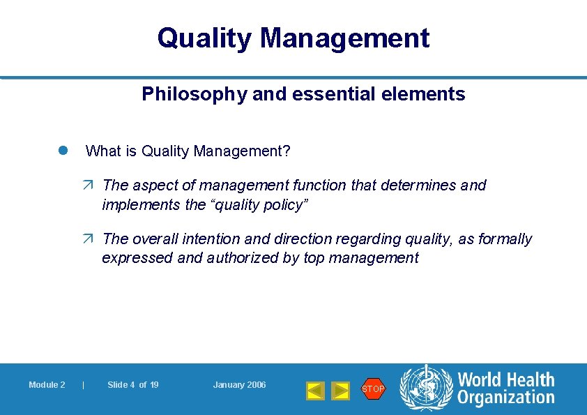 Quality Management Philosophy and essential elements l What is Quality Management? ä The aspect