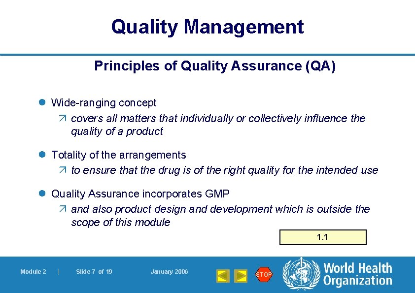 Quality Management Principles of Quality Assurance (QA) l Wide-ranging concept ä covers all matters