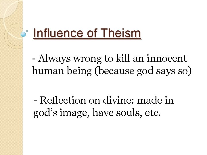 Influence of Theism - Always wrong to kill an innocent human being (because god