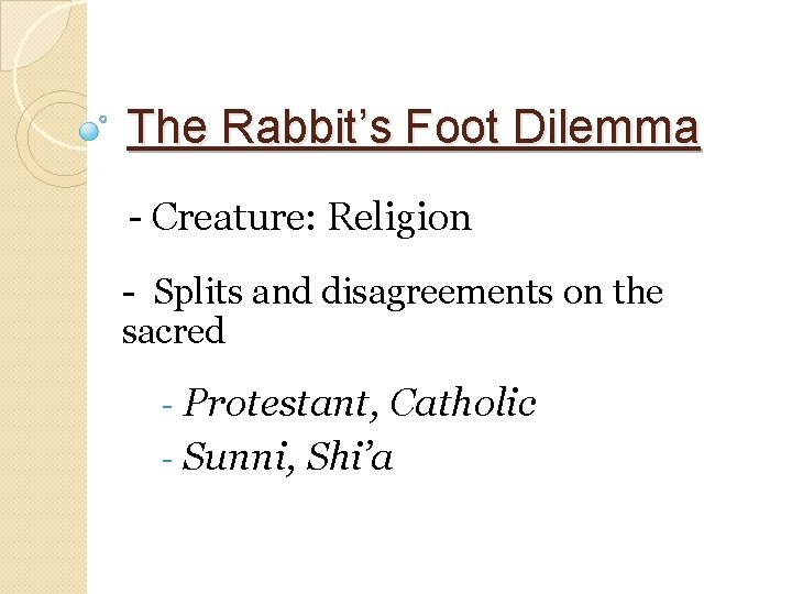 The Rabbit’s Foot Dilemma - Creature: Religion - Splits and disagreements on the sacred