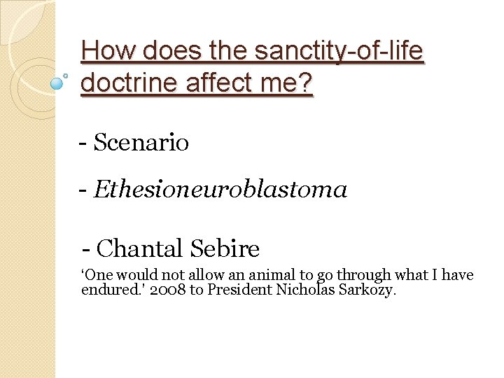 How does the sanctity-of-life doctrine affect me? - Scenario - Ethesioneuroblastoma - Chantal Sebire