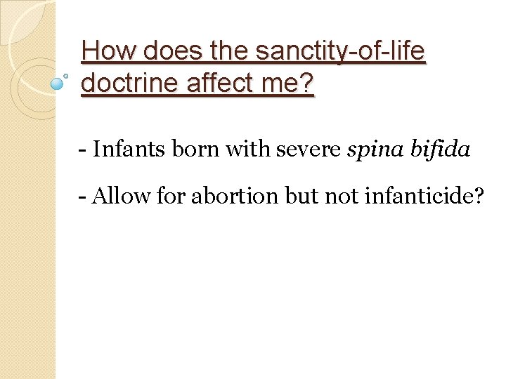 How does the sanctity-of-life doctrine affect me? - Infants born with severe spina bifida