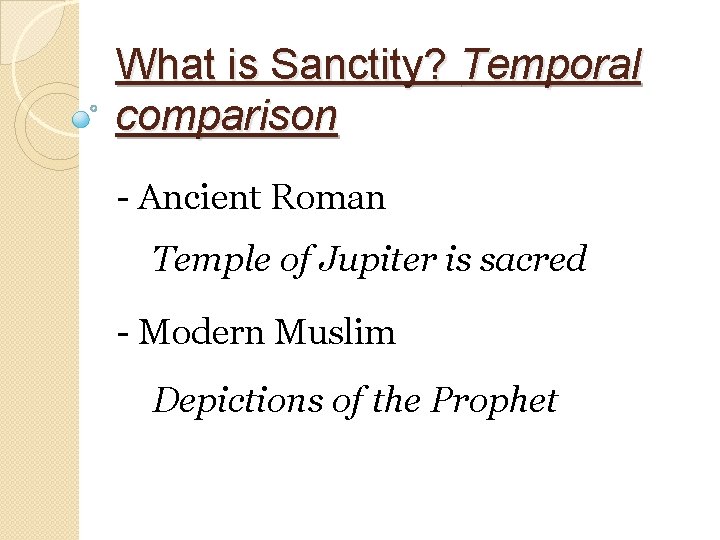 What is Sanctity? Temporal comparison - Ancient Roman Temple of Jupiter is sacred -