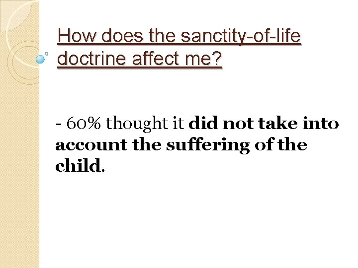 How does the sanctity-of-life doctrine affect me? - 60% thought it did not take