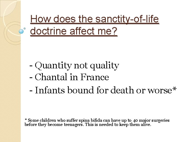 How does the sanctity-of-life doctrine affect me? - Quantity not quality - Chantal in