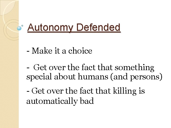 Autonomy Defended - Make it a choice - Get over the fact that something