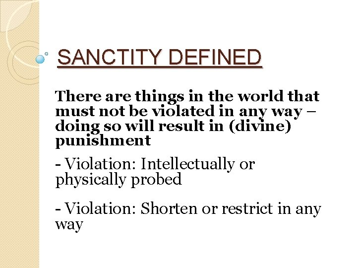 SANCTITY DEFINED There are things in the world that must not be violated in