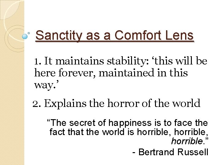 Sanctity as a Comfort Lens 1. It maintains stability: ‘this will be here forever,