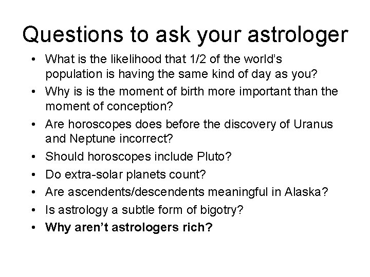 Questions to ask your astrologer • What is the likelihood that 1/2 of the