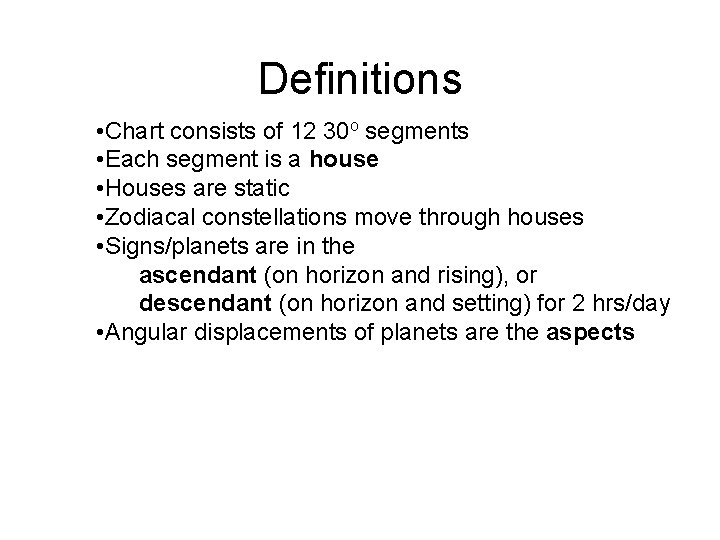 Definitions • Chart consists of 12 30 o segments • Each segment is a