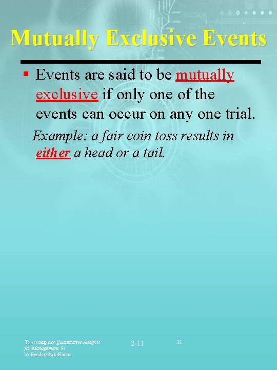 Mutually Exclusive Events § Events are said to be mutually exclusive if only one
