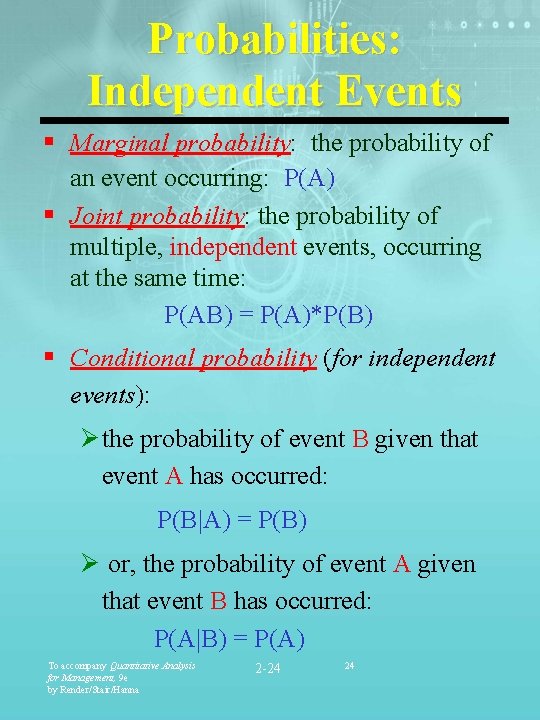 Probabilities: Independent Events § Marginal probability: the probability of an event occurring: P(A) §
