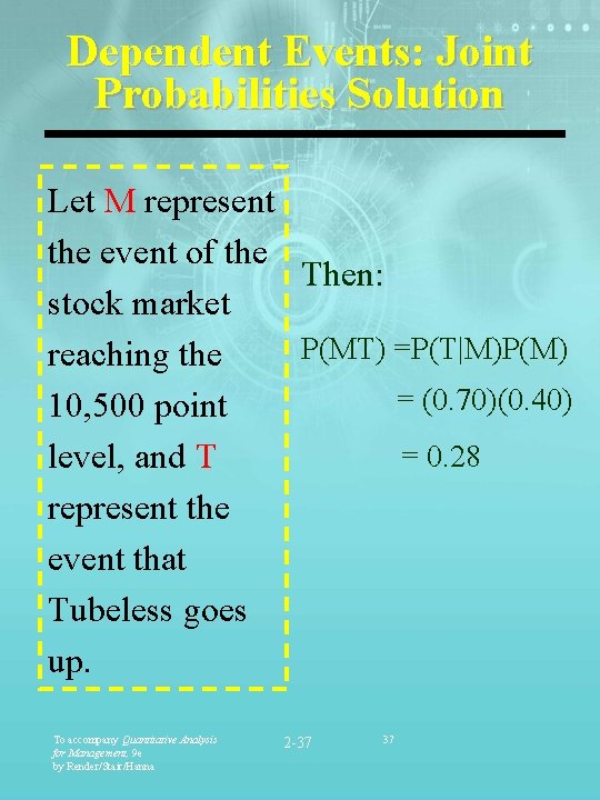 Dependent Events: Joint Probabilities Solution Let M represent the event of the Then: stock