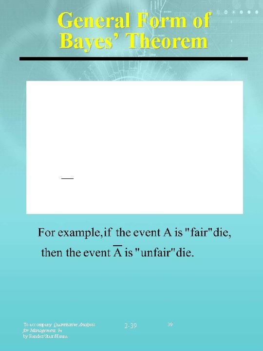 General Form of Bayes’ Theorem To accompany Quantitative Analysis for Management, 9 e by