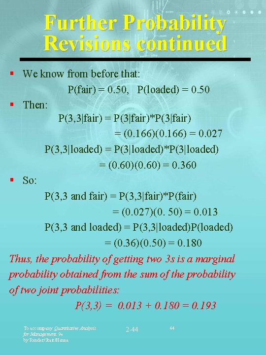 Further Probability Revisions continued § We know from before that: P(fair) = 0. 50,