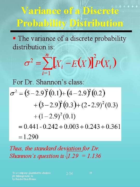Variance of a Discrete Probability Distribution § The variance of a discrete probability distribution