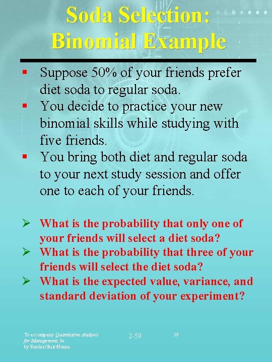 Soda Selection: Binomial Example § Suppose 50% of your friends prefer diet soda to