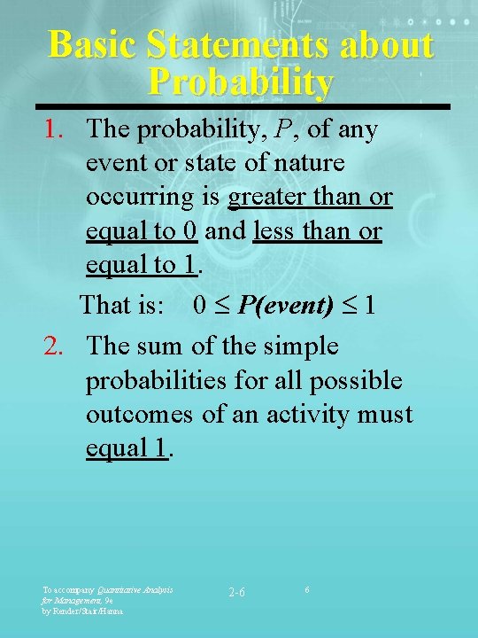 Basic Statements about Probability 1. The probability, P, of any event or state of