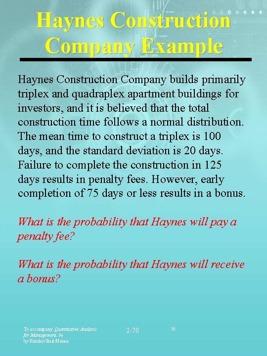 Haynes Construction Company Example Haynes Construction Company builds primarily triplex and quadraplex apartment buildings
