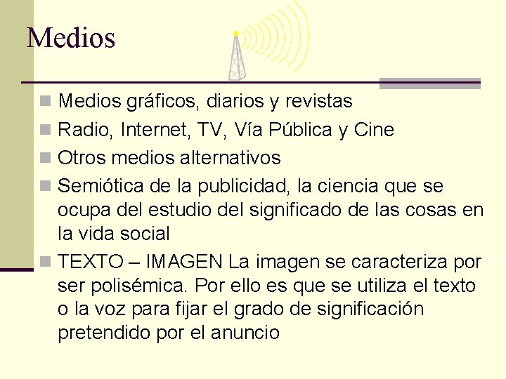 Medios n Medios gráficos, diarios y revistas n Radio, Internet, TV, Vía Pública y