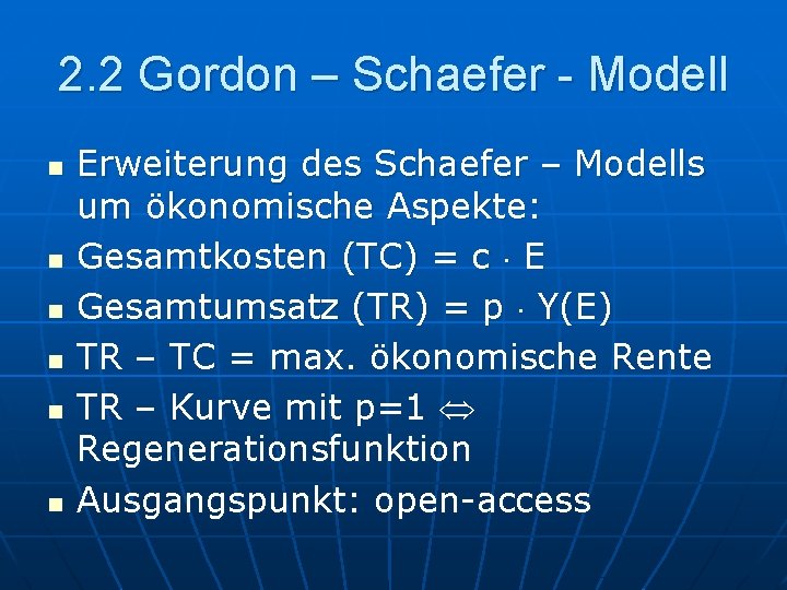 2. 2 Gordon – Schaefer - Modell n n n Erweiterung des Schaefer –