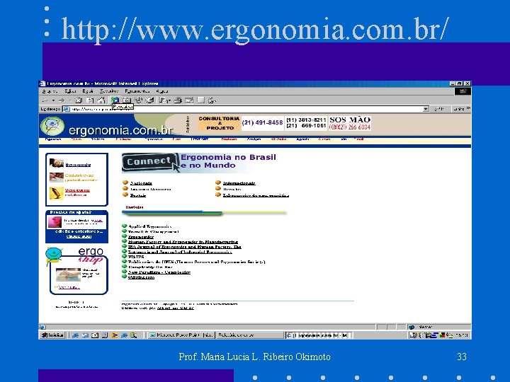 http: //www. ergonomia. com. br/ Prof. Maria Lucia L. Ribeiro Okimoto 33 