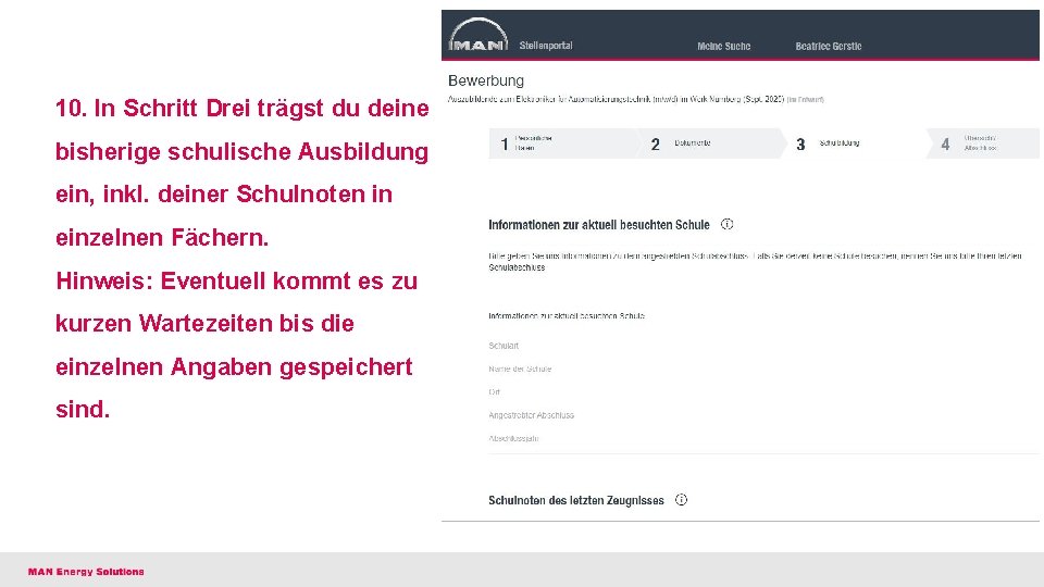 10. In Schritt Drei trägst du deine bisherige schulische Ausbildung ein, inkl. deiner Schulnoten