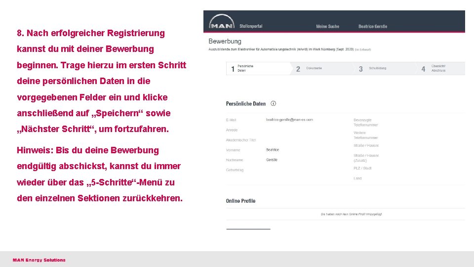 8. Nach erfolgreicher Registrierung kannst du mit deiner Bewerbung beginnen. Trage hierzu im ersten