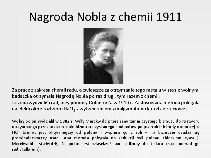 Nagroda Nobla z chemii 1911 Za prace z zakresu chemii radu, a zwłaszcza za
