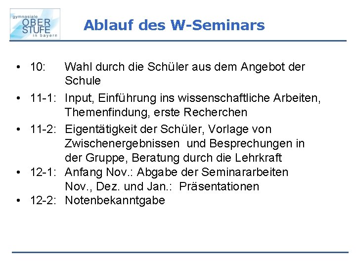 Ablauf des W-Seminars • 10: • 11 -1: • 11 -2: • 12 -1: