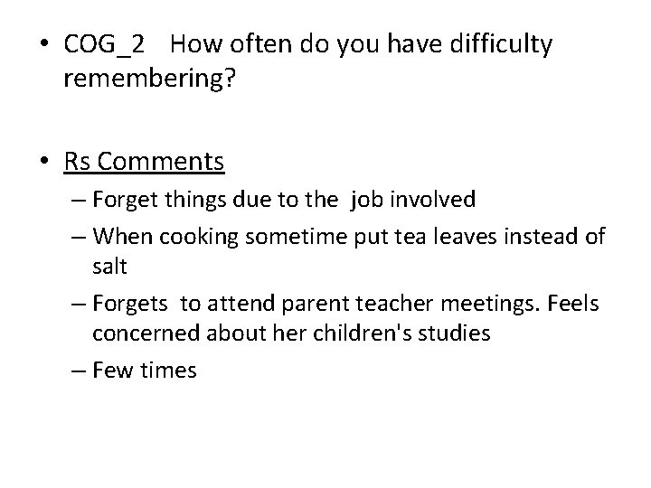  • COG_2 How often do you have difficulty remembering? • Rs Comments –