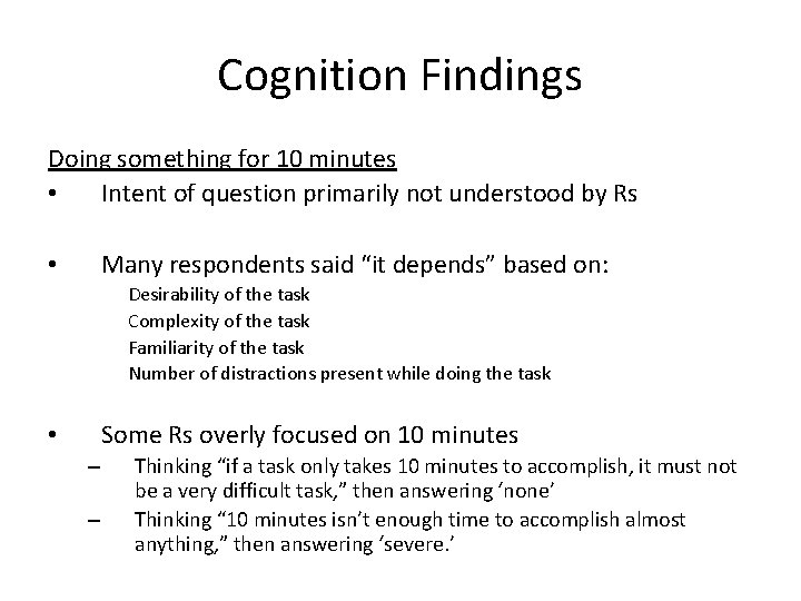 Cognition Findings Doing something for 10 minutes • Intent of question primarily not understood