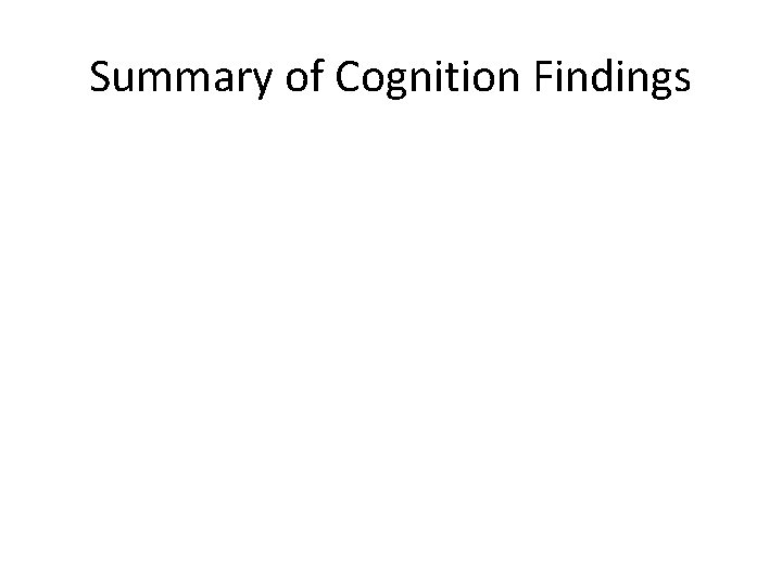 Summary of Cognition Findings 