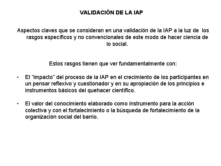 VALIDACIÓN DE LA IAP Aspectos claves que se consideran en una validación de la