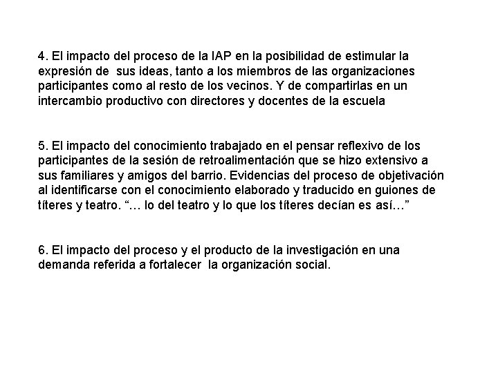 4. El impacto del proceso de la IAP en la posibilidad de estimular la