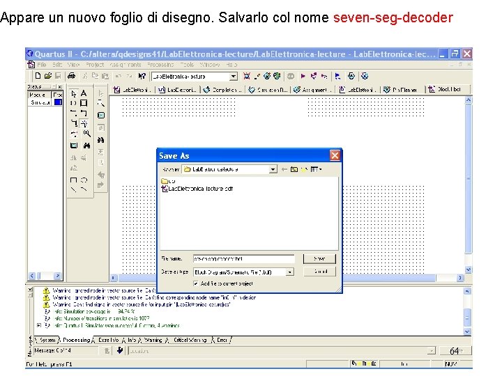 Appare un nuovo foglio di disegno. Salvarlo col nome seven-seg-decoder 64 