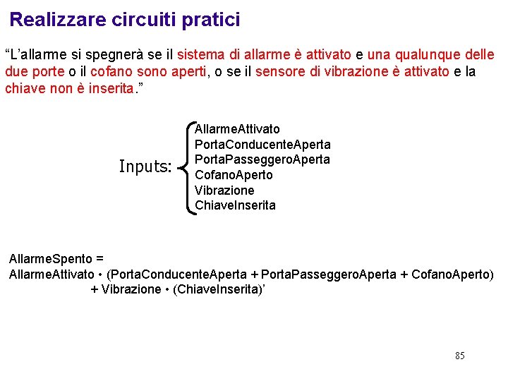 Realizzare circuiti pratici “L’allarme si spegnerà se il sistema di allarme è attivato e