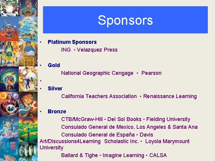 Sponsors • Platinum Sponsors ING • Velazquez Press • Gold National Geographic Cengage •