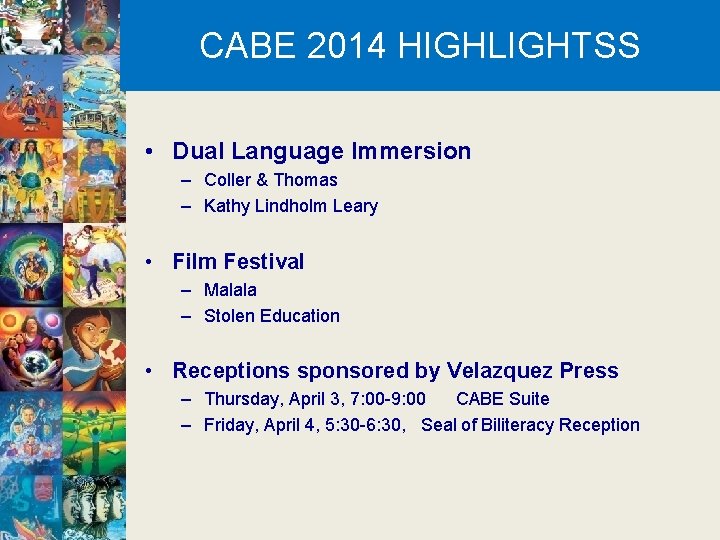 CABE 2014 HIGHLIGHTSS • Dual Language Immersion – Coller & Thomas – Kathy Lindholm