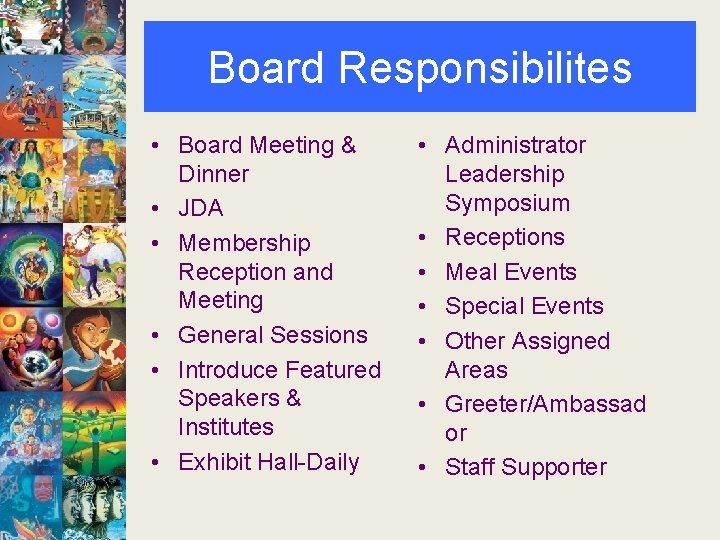 Board Responsibilites • Board Meeting & Dinner • JDA • Membership Reception and Meeting