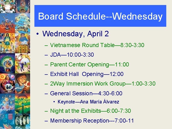 Board Schedule--Wednesday • Wednesday, April 2 – Vietnamese Round Table— 8: 30 -3: 30