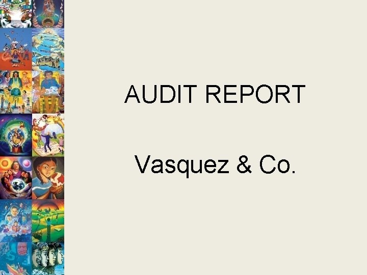 AUDIT REPORT Vasquez & Co. 